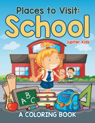 Places to Visit: School (A Coloring Book)(English, Paperback, Jupiter Kids)