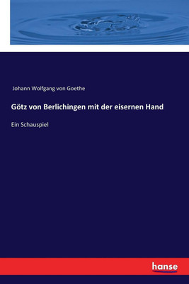 Goetz von Berlichingen mit der eisernen Hand(German, Paperback, Goethe Johann Wolfgang Von)