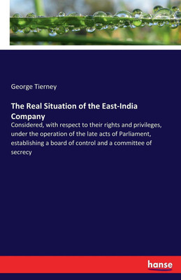 The Real Situation of the East-India Company(English, Paperback, Tierney George)