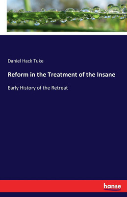 Reform in the Treatment of the Insane(English, Paperback, Tuke Daniel Hack)