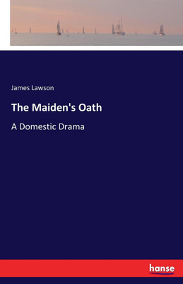 The Maiden's Oath(English, Paperback, Lawson James)
