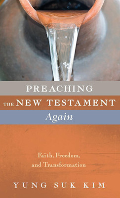 Preaching the New Testament Again(English, Hardcover, Kim Yung Suk)