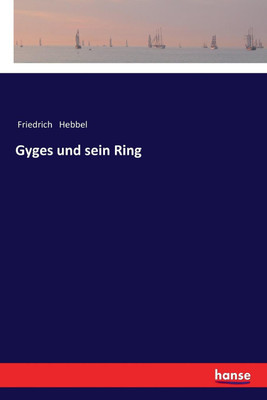 Gyges und sein Ring(German, Paperback, Hebbel Friedrich)