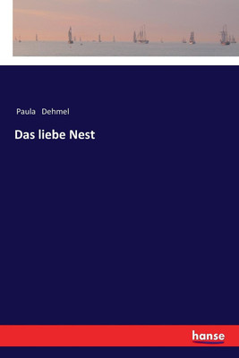 Das liebe Nest(German, Paperback, Dehmel Paula)