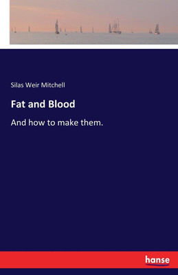 Fat and Blood(English, Paperback, Mitchell Silas Weir)