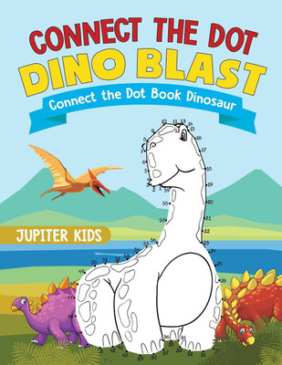 Connect the Dot Dino Blast - Connect the Dot Book Dinosaur(English, Paperback, Jupiter Kids)