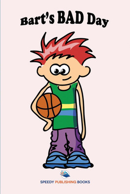 Bart's Bad Day(English, Paperback, Speedy Publishing LLC)