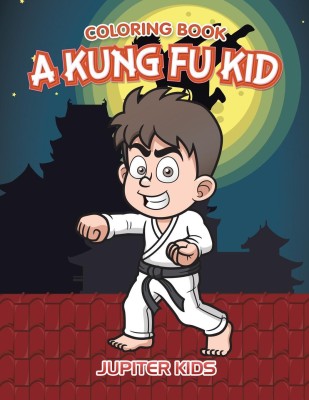 A Kung Fu Kid Coloring Book(English, Paperback, Jupiter Kids)