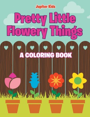Pretty Little Flowery Things (A Coloring Book)(English, Paperback, Jupiter Kids)