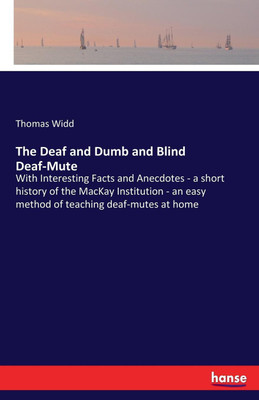 The Deaf and Dumb and Blind Deaf-Mute(English, Paperback, Widd Thomas)