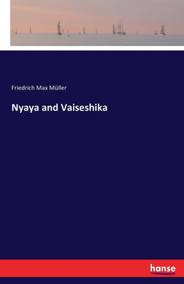 Nyaya and Vaiseshika(English, Paperback, Mueller Friedrich Max)