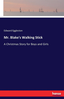 Mr. Blake's Walking Stick(English, Paperback, Eggleston Edward)