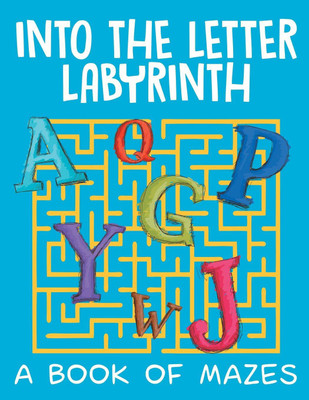 Into the Letter Labyrinth (A Book of Mazes)(English, Paperback, Jupiter Kids)