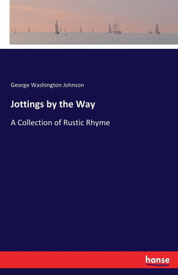 Jottings by the Way(English, Paperback, Johnson George Washington)