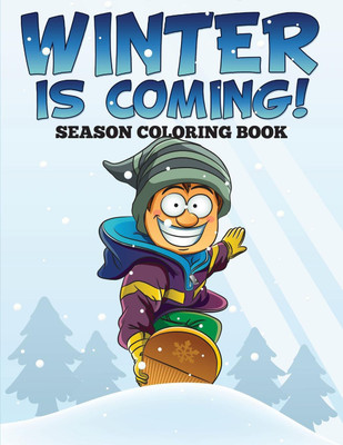 Winter is Coming! Season Coloring Book(English, Paperback, Speedy Publishing LLC)