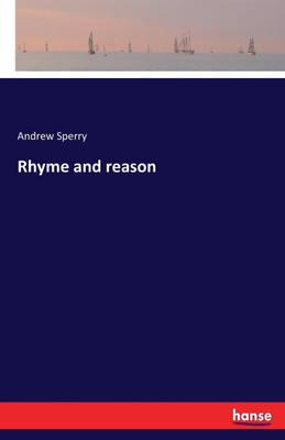 Rhyme and reason(English, Paperback, Sperry Andrew)