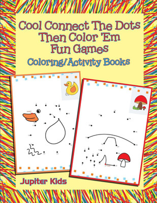 Cool Connect The Dots Then Color 'Em Fun Games(English, Paperback, Jupiter Kids)