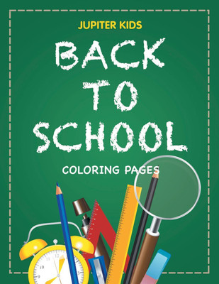 Back to School Coloring Pages(English, Paperback, Jupiter Kids)
