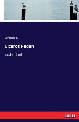 Ciceros Reden(German, Paperback, J H Schmalz)
