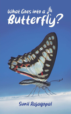 What Goes into a Butterfly(English, Undefined, Rajagopal Sunil)