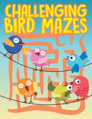 Challenging Bird Mazes(English, Paperback, Jupiter Kids)