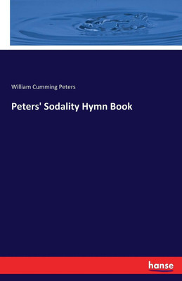Peters' Sodality Hymn Book(English, Paperback, Peters William Cumming)