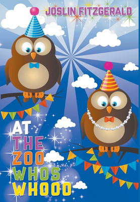 At the Zoo Whos Whooo(English, Hardcover, Fitzgerald Joslin)