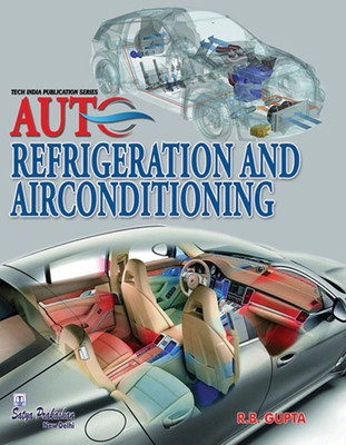 AUTO REFRIGERATION AND AIRCONDITIONING(English, Paperback, Prof. R.B. Gupta)