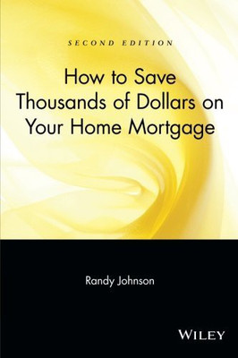 How to Save Thousands of Dollars on Your Home Mortgage(English, Paperback, Johnson Randy)
