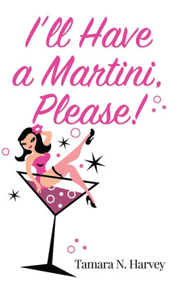 I'll Have a Martini Please!(English, Paperback, Harvey Tamara N)