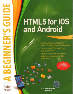 HTML5 for IOS and Android: A Beginner's Guide(English, Paperback, Nixon Robin)