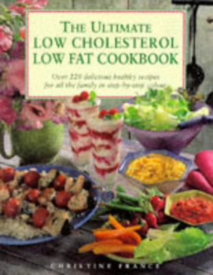 The Ultimate Low Cholesterol Low Fat Cookbook(English, Hardcover, France Christine)