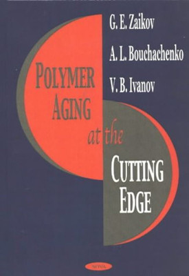 Polymer Aging at the Cutting Edge(English, Hardcover, Zaikov G E)