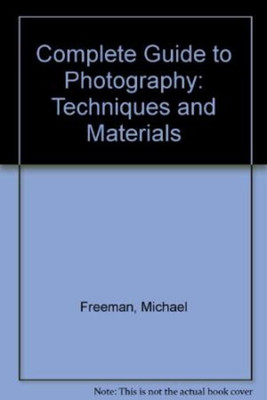 Complete Guide to Photography(English, Hardcover, Freeman Michael)