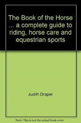 The Book Of The Horse 1st Edition(English, Hardcover, JUDITH DRAPER)