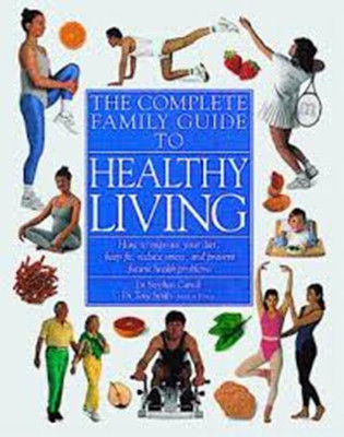 Complete Family Guide to Healthy Living(English, Hardcover, Carroll Stephen)