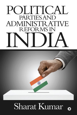 Political Parties and Administrative Reforms in India(English, Paperback, Sharat Kumar)