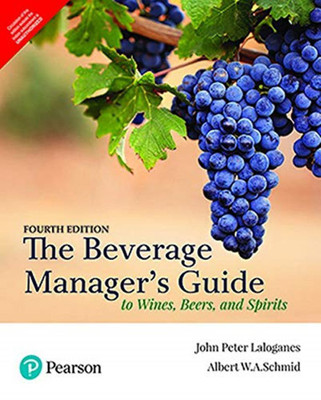 The Beverage Manager's Guide to Wines, Beers, and Spirits, 4th Edition(English, Paperback, John Peter Laloganes

Albert W. A. Schmid)