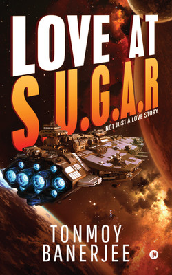 Love at S.U.G.A.R(English, Paperback, Tonmoy Banerjee)