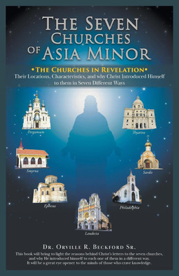 The Seven Churches of Asia Minor(English, Paperback, Beckford Orville R Dr Sr)