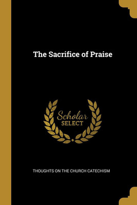 The Sacrifice of Praise(English, Paperback, unknown)