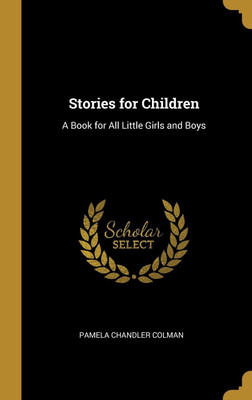 Stories for Children(English, Hardcover, Colman Pamela Chandler)