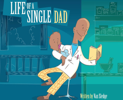 Life of a Single Dad(English, Hardcover, Sledge Van)