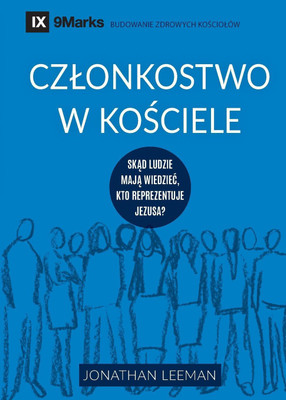 Czlonkostwo W Kościele (Church Membership)(Others, Paperback, Leeman Jonathan)
