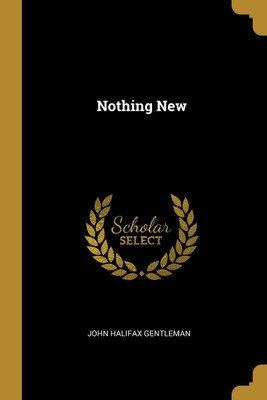 Nothing New(English, Paperback, Gentleman John Halifax)