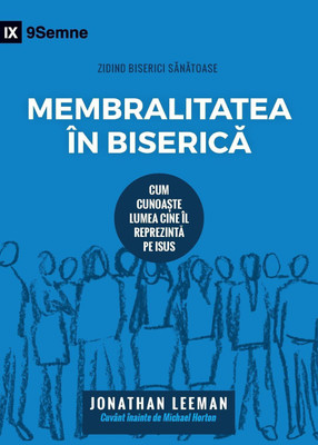 Membralitatea n Biserică (Church Membership)(Others, Paperback, Leeman Jonathan)