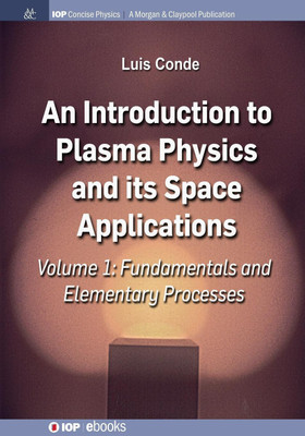 An Introduction to Plasma Physics and Its Space Applications, Volume 1(English, Paperback, Conde Luis)