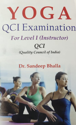 Yoga QCI Examination For Level I (Instructor) / Quality Council of India Examination Book(English, Paperback, Prof. Sandeep Bhalla)