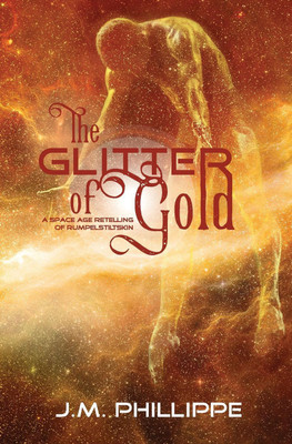 The Glitter of Gold(English, Paperback, Phillippe J M)
