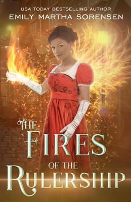 The Fires of the Rulership(English, Paperback, Sorensen Emily Martha)